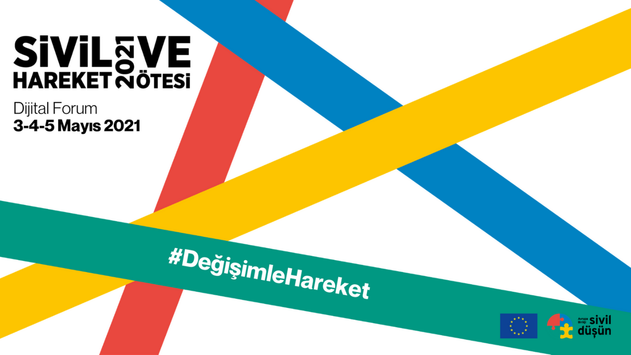 Sivil Hareket: 2021 ve Ötesi | #DeğişimleHareket Dijital Forum Sizleri Bekliyor!