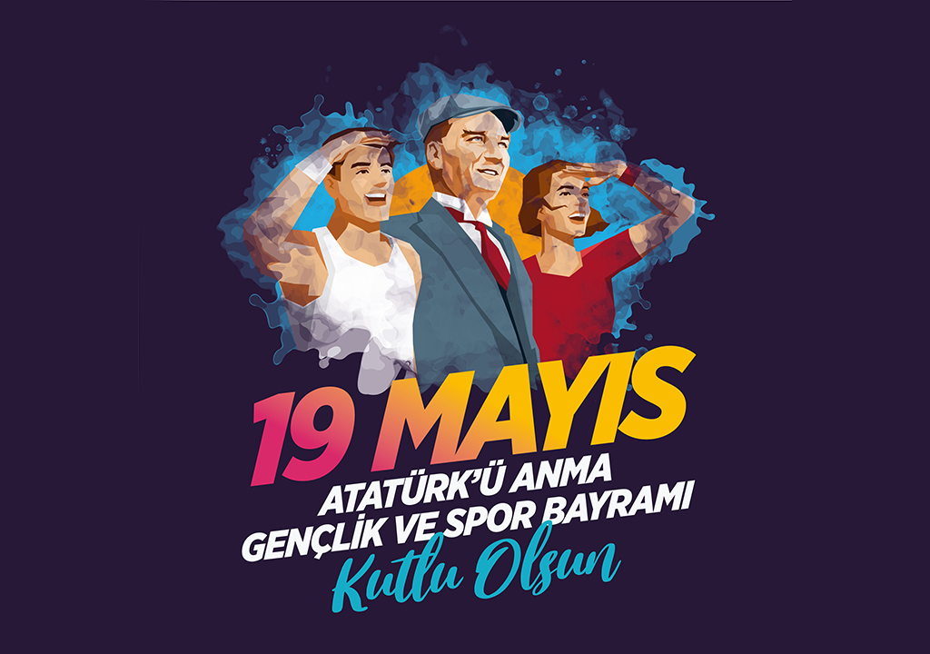 19 Mayıs Atatürk’ü Anma, Gençlik ve Spor Bayramı Kutlu Olsun.